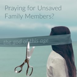 Praying for Unsaved Family
